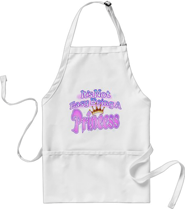 It's Not Easy Being A Princess Apron