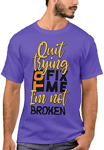 Quit Trying To Change Me Men's Funny T-Shirt