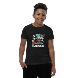 No Bunny Loves Me Like Jesus – Youth Christian Easter T-Shirt